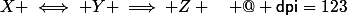\dpi{123}X \iff Y \implies Z \quad @ \textsf{dpi}=123